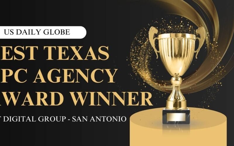 TST Digital Group Named “Top Texas Pay Per Click Agency” by US Daily Globe for 2024